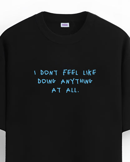 I Don't Feel Like